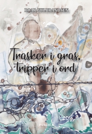 Trasker i gras, tripper i ord.