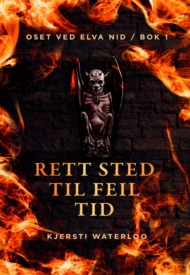 Oset ved elva Nid / Bok 1: Rett sted til feil tid
