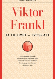 Viktor E. Frankl er fremdeles aktuell  for norske lesere som vil lære om livet