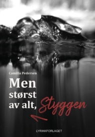 Men størst av alt, Styggen