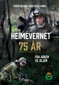 Heimevernet 75 år - fra asken til oljen