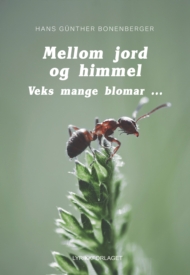 Mellom jord og himmel - Veks mange blomar